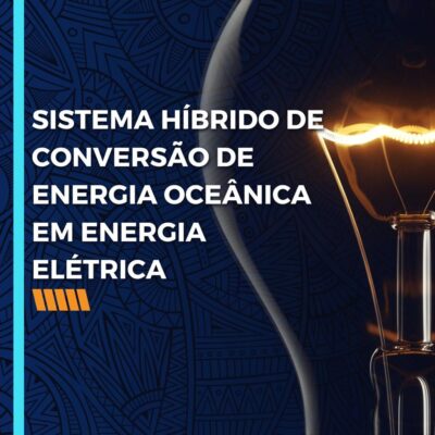 SISTEMA HÍBRIDO DE CONVERSÃO DE ENERGIA OCEÂNICA EM ENERGIA ELÉTRICA