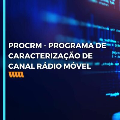 PROCRM – PROGRAMA DE CARACTERIZAÇÃO DE CANAL RÁDIO MÓVEL