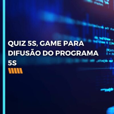 QUIZ 5S, GAME PARA DIFUSÃO DO PROGRAMA 5S