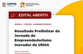 Resultado Preliminar da Jornada de Empreendedorismo Inovador da UEMA