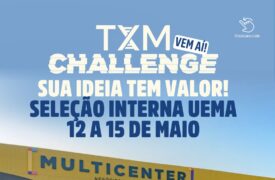 UEMA abre seleção interna para o TXM Challenge Multicenter Negócios e Eventos